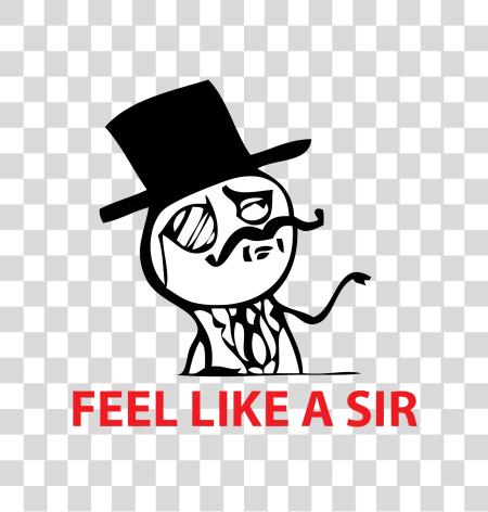 Download Feel Like A Sir Meme PNG file